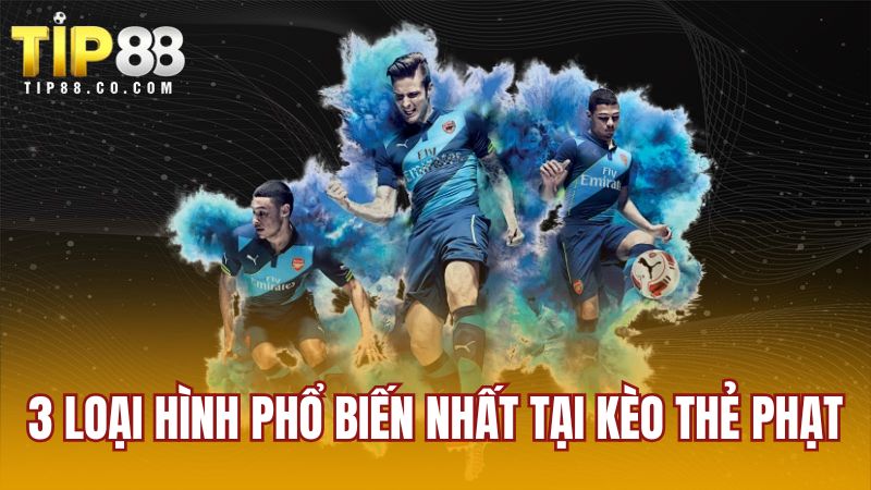 3 loại hình phổ biến nhất tại kèo thẻ phạt