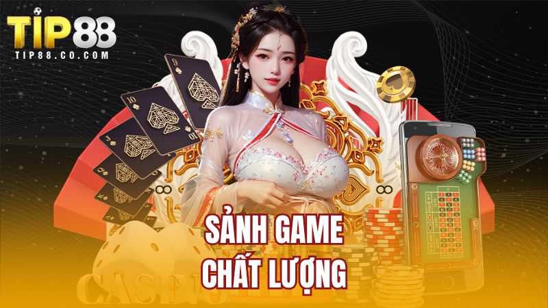 Sảnh game chất lượng