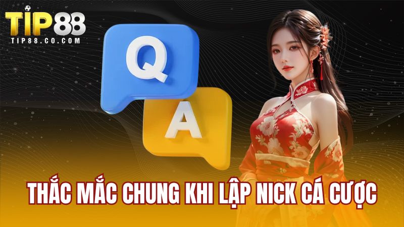 Thắc mắc chung khi lập nick cá cược