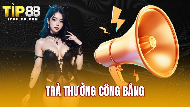 Trả thưởng công bằng